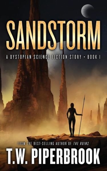 Cover for T. W. Piperbrook · Sandstorm A Dystopian Science Fiction Story (Paperback Book) (2018)