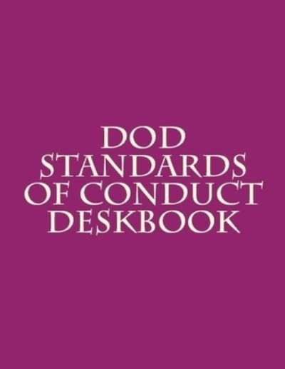 Cover for Department of Defense · DoD Standards of Conduct Deskbook (Pocketbok) (2018)