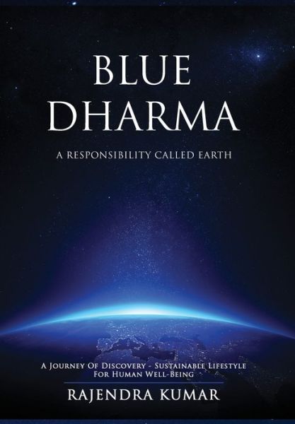 Cover for Rajendra Kumar · Blue Dharma - A Responsibility Called Earth (Hardcover Book) (2021)