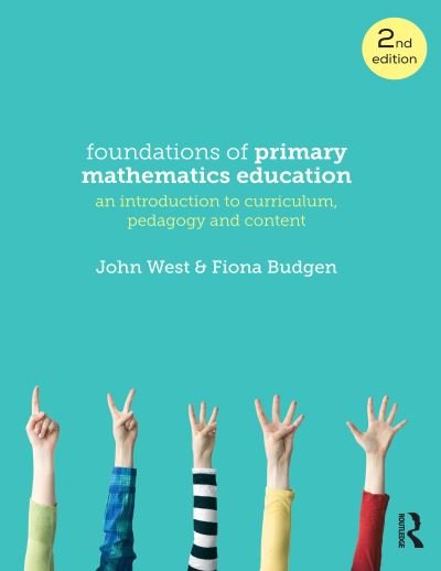 Cover for John West · Foundations of Primary Mathematics Education: An introduction to curriculum, pedagogy and content (Paperback Bog) [2 New edition] (2019)