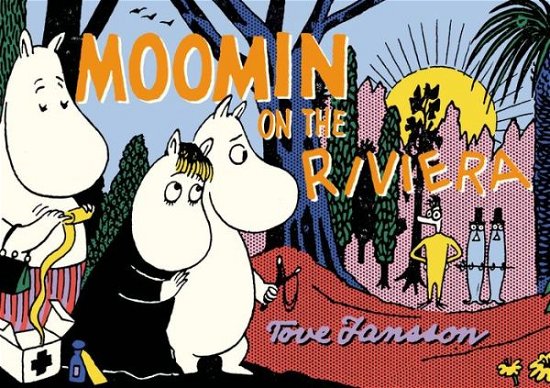 Moomin on the Riviera - Tove Jansson - Books - Drawn and Quarterly - 9781770461697 - August 8, 2014