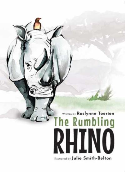 Cover for Roslynne Toerien · The Rumbling Rhino (Hardcover Book) (2022)