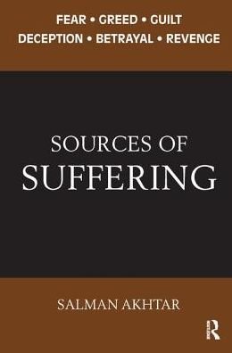Cover for Salman Akhtar · Sources of Suffering: Fear, Greed, Guilt, Deception, Betrayal, and Revenge (Pocketbok) (2014)