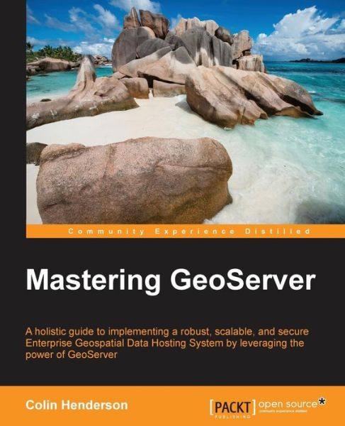 Cover for Colin Henderson · Mastering GeoServer (Paperback Book) (2014)