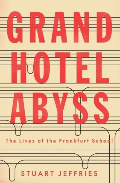 Cover for Stuart Jeffries · Grand Hotel Abyss: The Lives of the Frankfurt School (Paperback Bog) (2017)