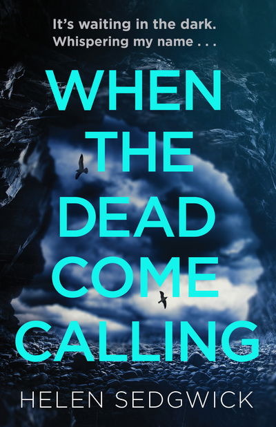 Cover for Helen Sedgwick · When the Dead Come Calling: The Burrowhead Mysteries (Hardcover Book) (2020)