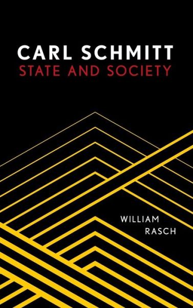 Cover for William Rasch · Carl Schmitt: State and Society (Hardcover Book) (2019)
