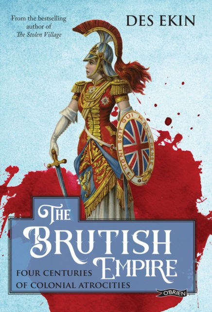 Cover for Des Ekin · The Brutish Empire: Four Centuries of Colonial Atrocities (Pocketbok) (2024)