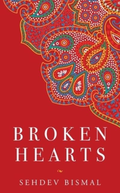 Cover for Sehdev Bismal · Broken Hearts (Taschenbuch) (2019)