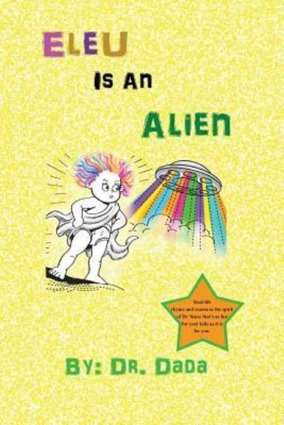 Eleu Is An Alien - Dada - Boeken - Independently Published - 9781794698697 - 29 januari 2019