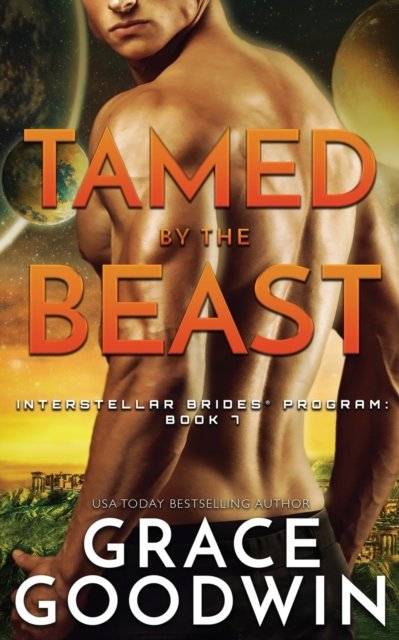 Cover for Grace Goodwin · Tamed By The Beast - Interstellar Brides (r) Program (Paperback Book) (2019)