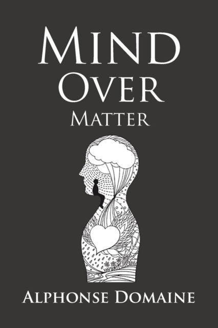 Cover for Alphonse Domaine · Mind over Matter (Paperback Book) (2019)