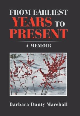 Cover for Barbara Bunty Marshall · From Earliest Years to Present :  A Memoir (Book) (2020)