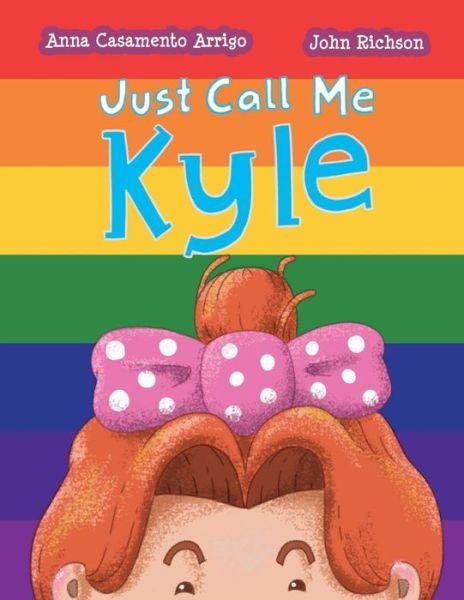 Cover for Anna Casamento Arrigo · Just Call Me Kyle (Pocketbok) (2019)