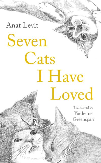 Cover for Anat Levit · Seven Cats I Have Loved (Hardcover Book) [Main edition] (2022)