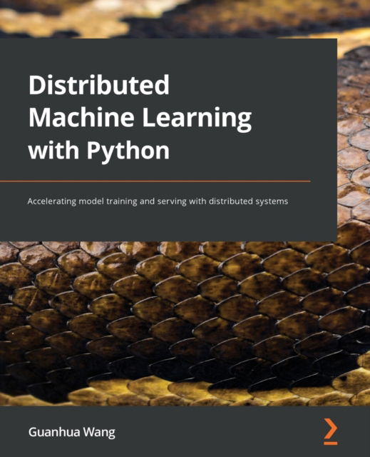 Cover for Guanhua Wang · Distributed Machine Learning with Python: Accelerating model training and serving with distributed systems (Paperback Book) (2022)