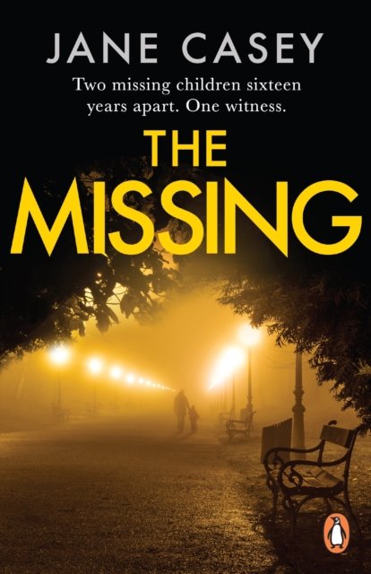 Cover for Jane Casey · The Missing: The unputdownable crime thriller from bestselling author (Paperback Bog) (2023)