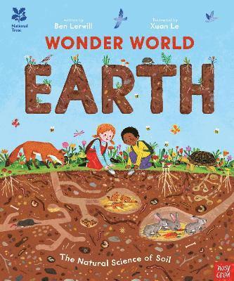 Cover for Ben Lerwill · National Trust: Wonder World: Earth: The Natural Science of Soil - Wonder World (Hardcover Book) (2025)