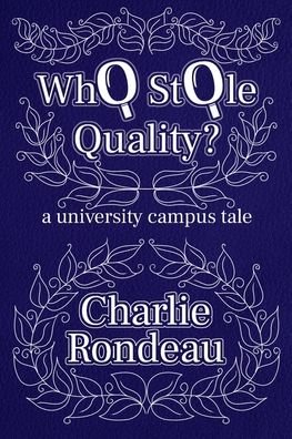 Cover for Charlie Rondeau · Who Stole Quality?: a university campus tale (Taschenbuch) (2024)