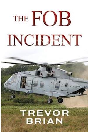 Trevor Brian · The FOB Incident (Paperback Book) (2024)