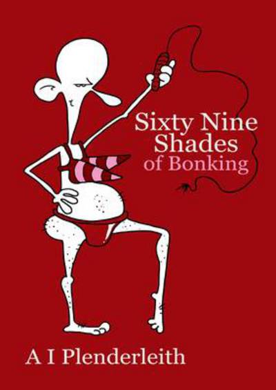 Cover for Allan Plenderleith · Sixty-Nine Shades of Bonking (Paperback Book) (2013)