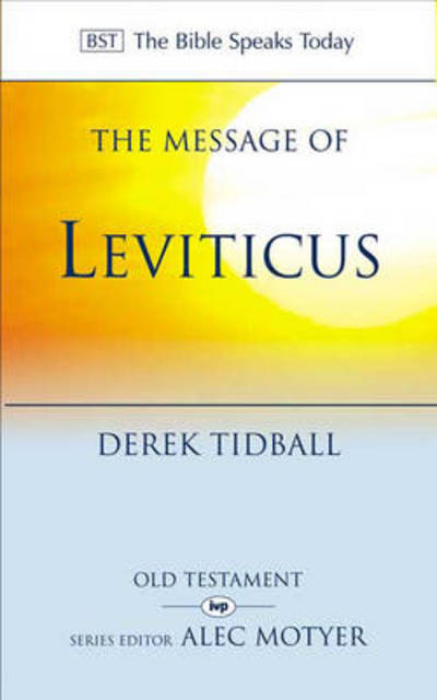 Cover for Tidball, Rev Dr Derek (Author) · The Message of Leviticus: Free To Be Holy - The Bible Speaks Today Old Testament (Paperback Book) (2005)