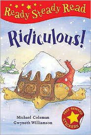 Ridiculous! - Ready Steady Read - Michael Coleman - Bøger - Little Tiger Press Group - 9781845066697 - 1. maj 2008