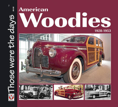 American Woodies 1928-1953 - Those Were the Days... - Norm Mort - Books - David & Charles - 9781845842697 - December 15, 2010