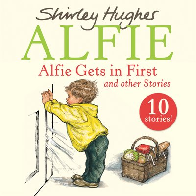 Cover for Shirley Hughes · Alfie Gets in First and Other Stories (Hörbok (CD)) [Unabridged edition] (2017)