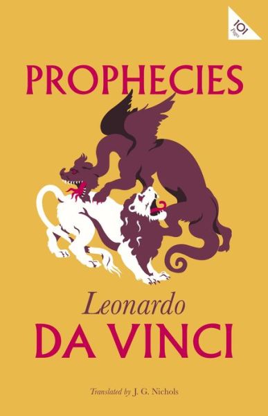 Prophecies - Alma Classics 101 Pages - Leonardo Da Vinci - Books - Alma Books Ltd - 9781847497697 - August 23, 2018