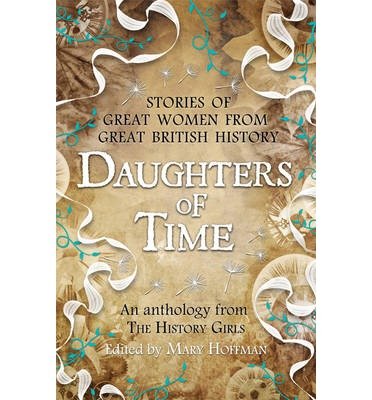 Daughters of Time - Mary Hoffman - Böcker - Templar Publishing - 9781848771697 - 1 mars 2014