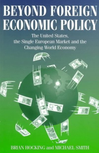Cover for Mike Smith · Beyond Foreign Economic Policy: United States, the Single European Market and the Changing World Economy (Taschenbuch) (1997)