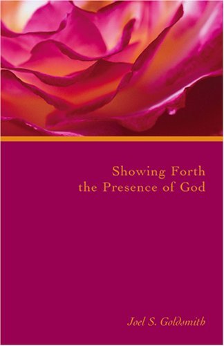 Cover for Joel S. Goldsmith · Showing Forth the Presence of God (1980 Letters) (Paperback Book) (2005)