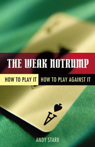Andy Stark · The Weak Notrump: How to Play it - How to Play Against it (Paperback Book) (2006)