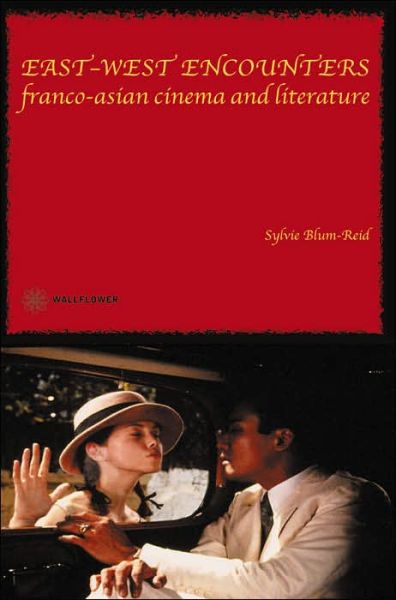 East–West Encounters - mersion: Emergent Village resources for communities of faith - Sylvie Blum–reid - Books - Wallflower Press - 9781903364697 - May 15, 2003