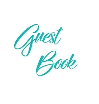 Cover for Lollys Publishing · Tiffany Blue Guest Book, Weddings, Anniversary, Party's, Special Occasions, Memories, Christening, Baptism, Visitors Book, Guests Comments, Vacation Home Guest Book, Beach House Guest Book, Comments Book, Funeral, Wake and Visitor Book (Hardback) (Hardcover bog) (2019)
