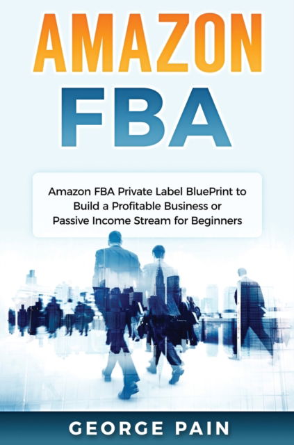 Amazon FBA - George Pain - Bøker - George Pain - 9781922301697 - 7. august 2019