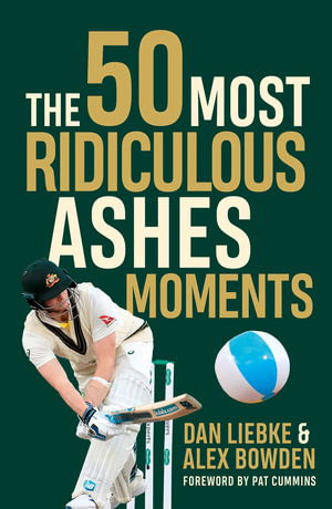 Cover for Dan Liebke · The 50 Most Ridiculous Ashes Moments (Paperback Book) (2025)