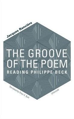 Cover for Jacques Ranciere · The Groove of the Poem: Reading Philippe Beck - Univocal (Paperback Book) (2016)