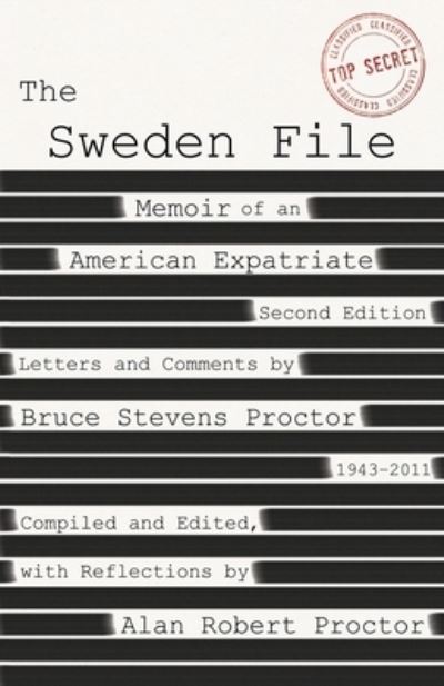 Cover for Bruce Stevens Proctor · The Sweden File: Memoir of an American Expatriate (Paperback Book) [2nd edition] (2019)