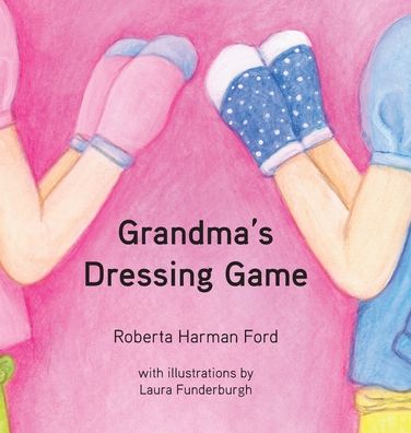 Grandma's Dressing Game - Roberta Harman Ford - Książki - Milne Library - 9781942341697 - 23 października 2020