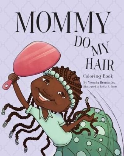 Cover for Yesenia Hernandez · Mommy Do My Hair (Pocketbok) (2018)