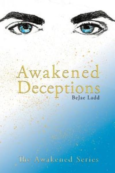Cover for Bejae Ladd · Awakened Deceptions (Taschenbuch) (2017)
