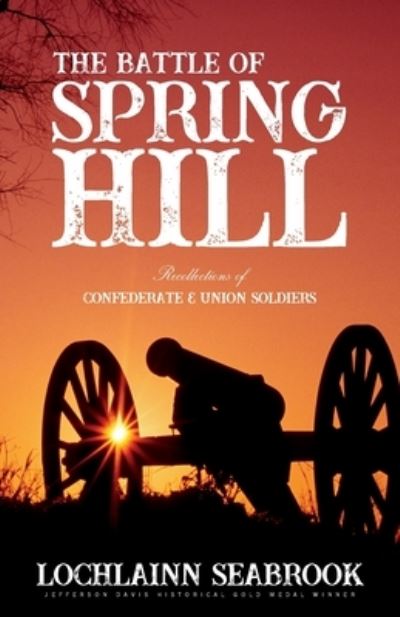 The Battle of Spring Hill - Lochlainn Seabrook - Libros - Sea Raven Press - 9781943737697 - 1 de julio de 2018