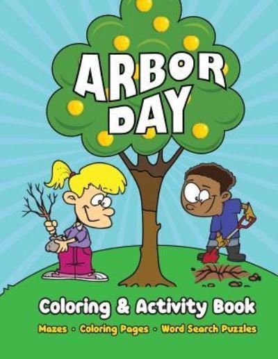 Cover for Big Blue World Books · Arbor Day Coloring &amp; Activity Book (Paperback Book) (2019)