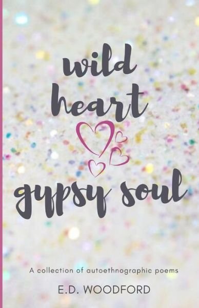 Cover for E D Woodford · Wild Heart. Gypsy Soul. (Paperback Bog) (2017)