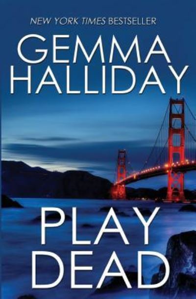 Cover for Gemma Halliday · Play Dead (Paperback Book) (2017)