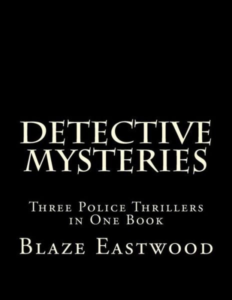 Cover for Blaze Eastwood · Detective Mysteries (Pocketbok) (2017)