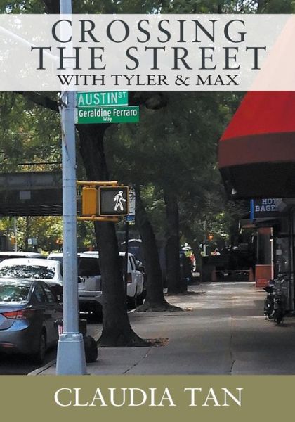 Cover for Claudia Tan · Crossing the Street with Tyler &amp; Max (Paperback Book) (2018)