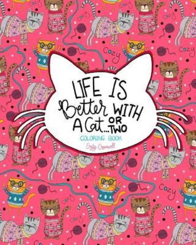 Emily Cromwell · Life is Better With a Cat...or Two Coloring Book (Paperback Book) (2017)